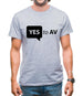 Yes To AV Mens T-Shirt