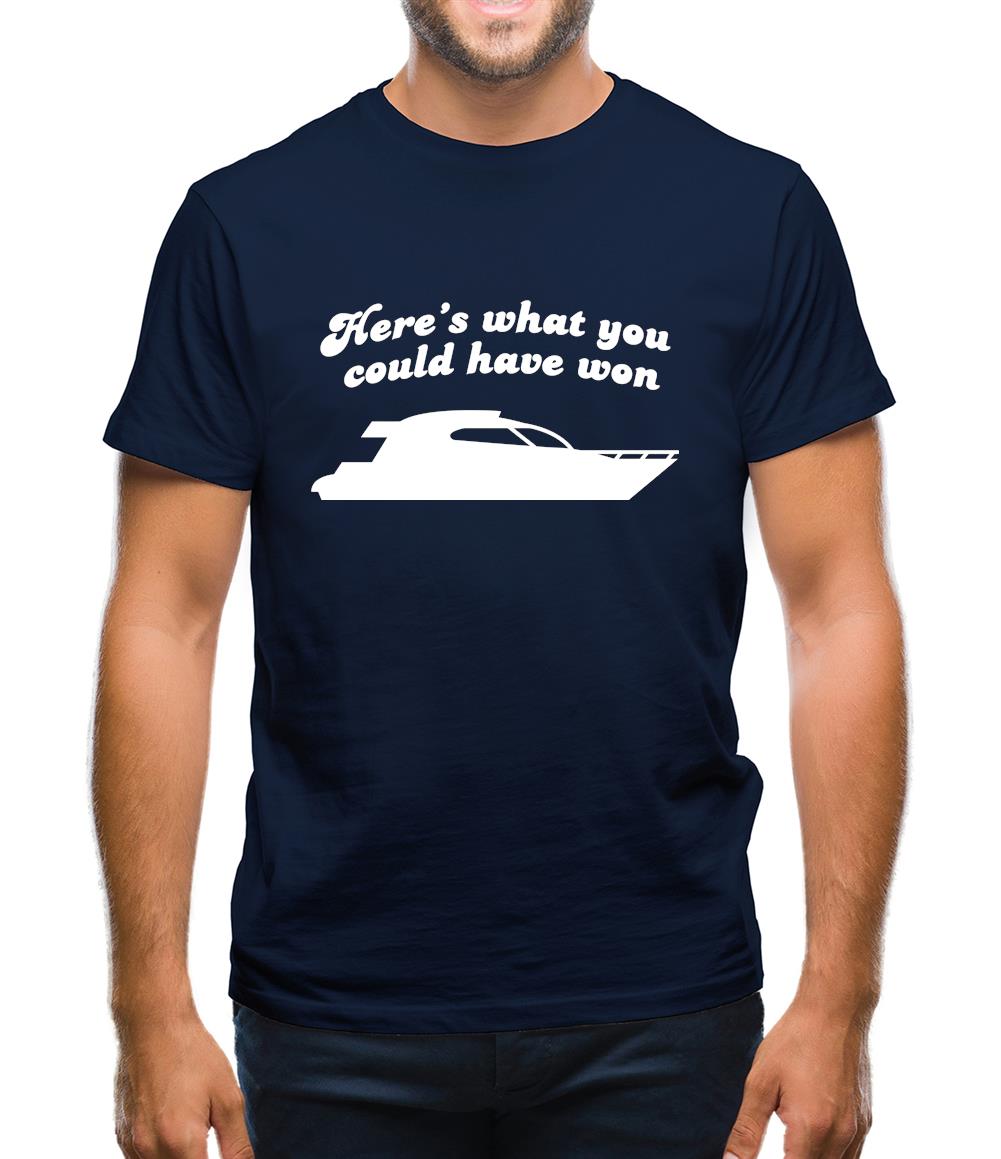 Here's What You Could Have Won Mens T-Shirt
