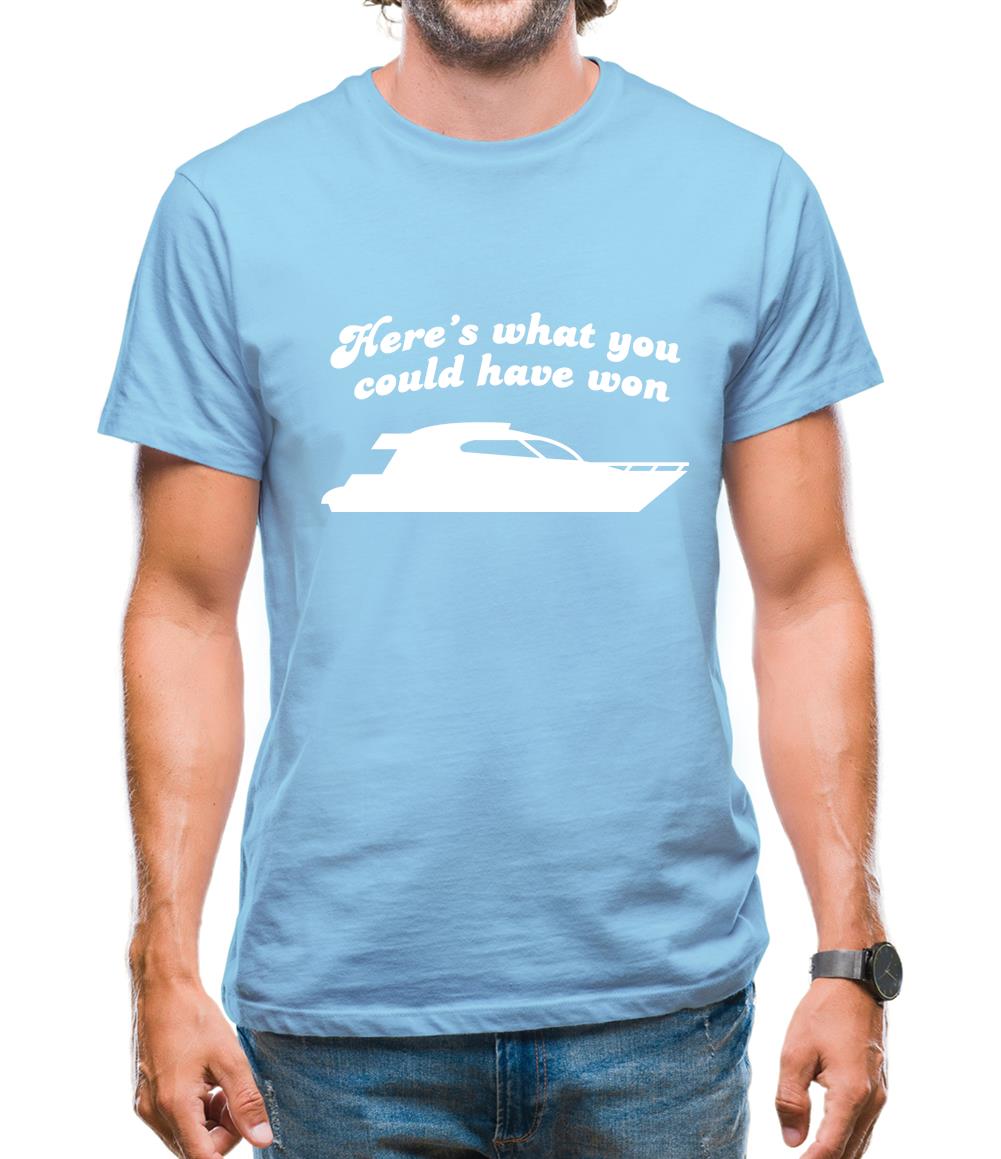 Here's What You Could Have Won Mens T-Shirt
