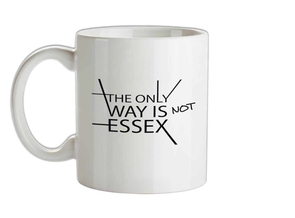 The Only Way Is Not Essex Ceramic Mug