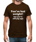 You've lost weight! But you're still pig ugly! Mens T-Shirt