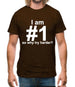 I Am Number 1, So Why Try Harder? Mens T-Shirt