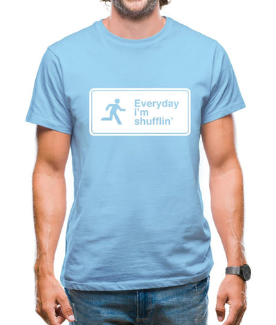 Everyday I'm Shufflin' Mens T-Shirt