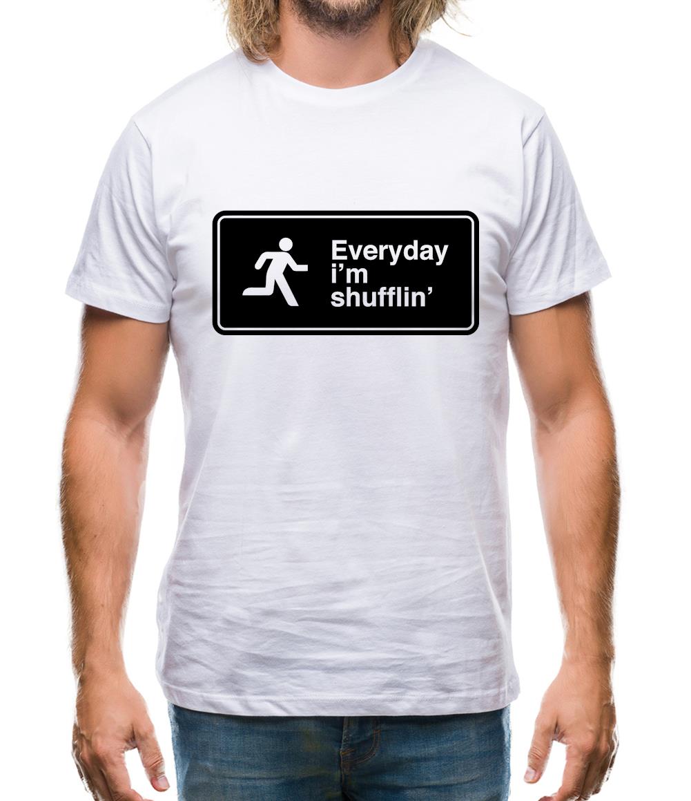 Everyday I'm Shufflin' Mens T-Shirt