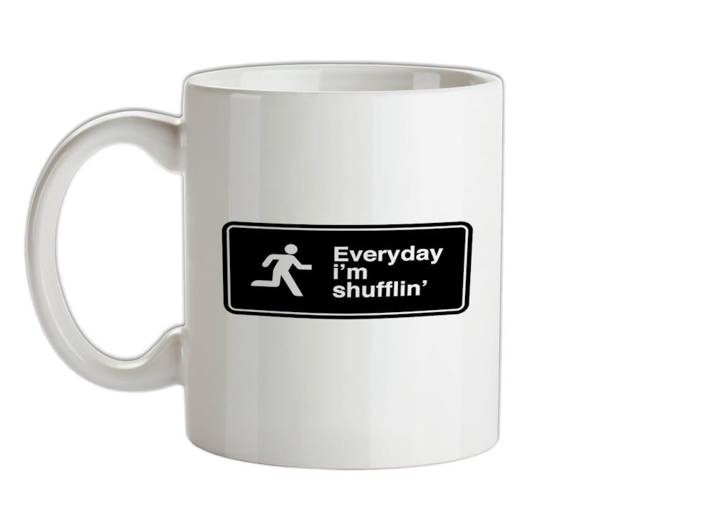 Everyday I'm Shufflin' Ceramic Mug