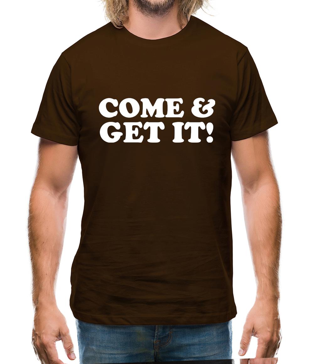 come and get it! Mens T-Shirt
