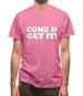 come and get it! Mens T-Shirt