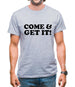 come and get it! Mens T-Shirt