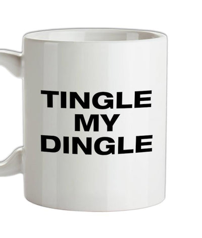 Tingle my Dingle Ceramic Mug