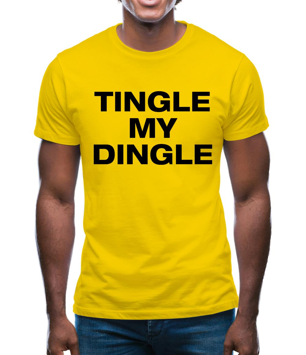 Tingle my Dingle Mens T-Shirt
