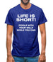 Life is short! Fiddle with your willy while you can Mens T-Shirt