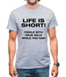 Life is short! Fiddle with your willy while you can Mens T-Shirt