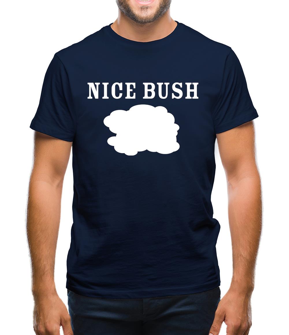 Nice Bush Mens T-Shirt