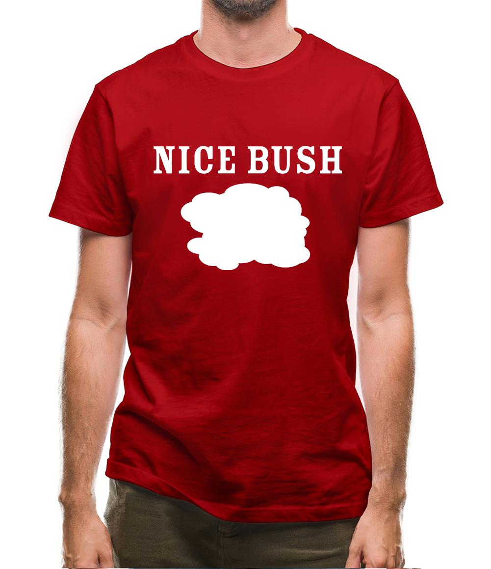 Nice Bush Mens T-Shirt