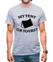 My Tent Or Yours? Mens T-Shirt