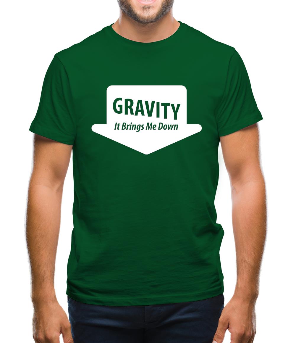 Gravity It Brings Me Down Mens T-Shirt