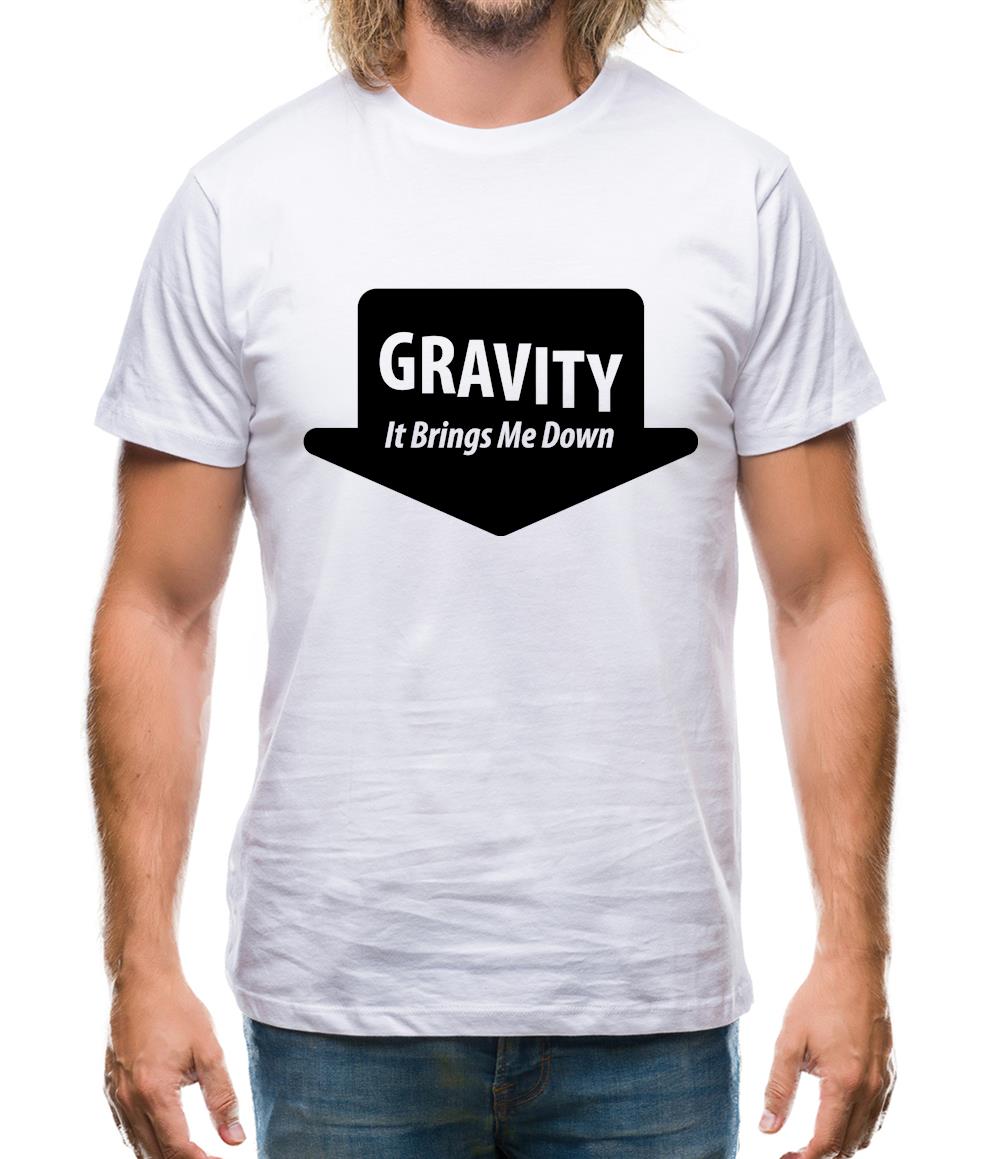 Gravity It Brings Me Down Mens T-Shirt