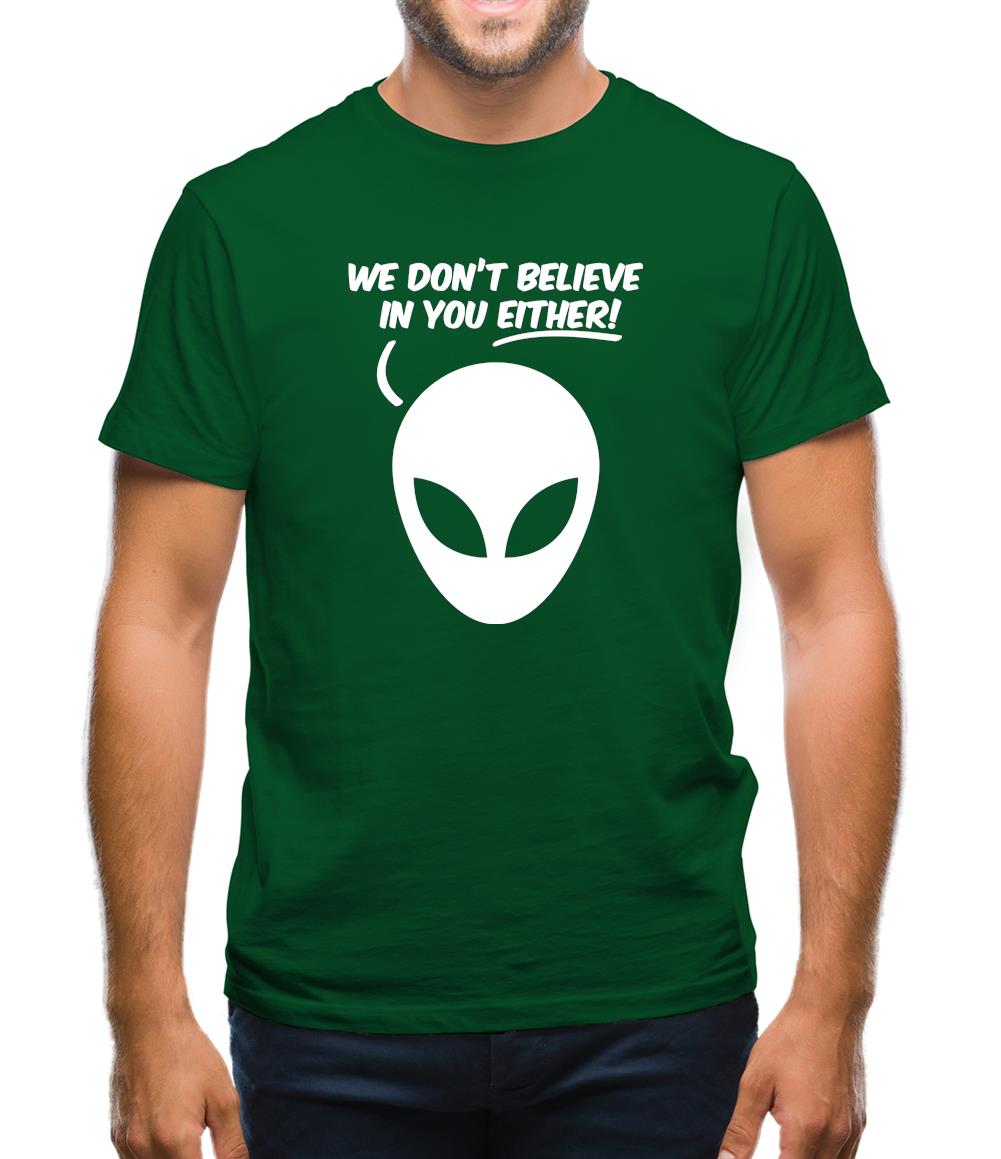 We Don't Believe In You Either! Mens T-Shirt