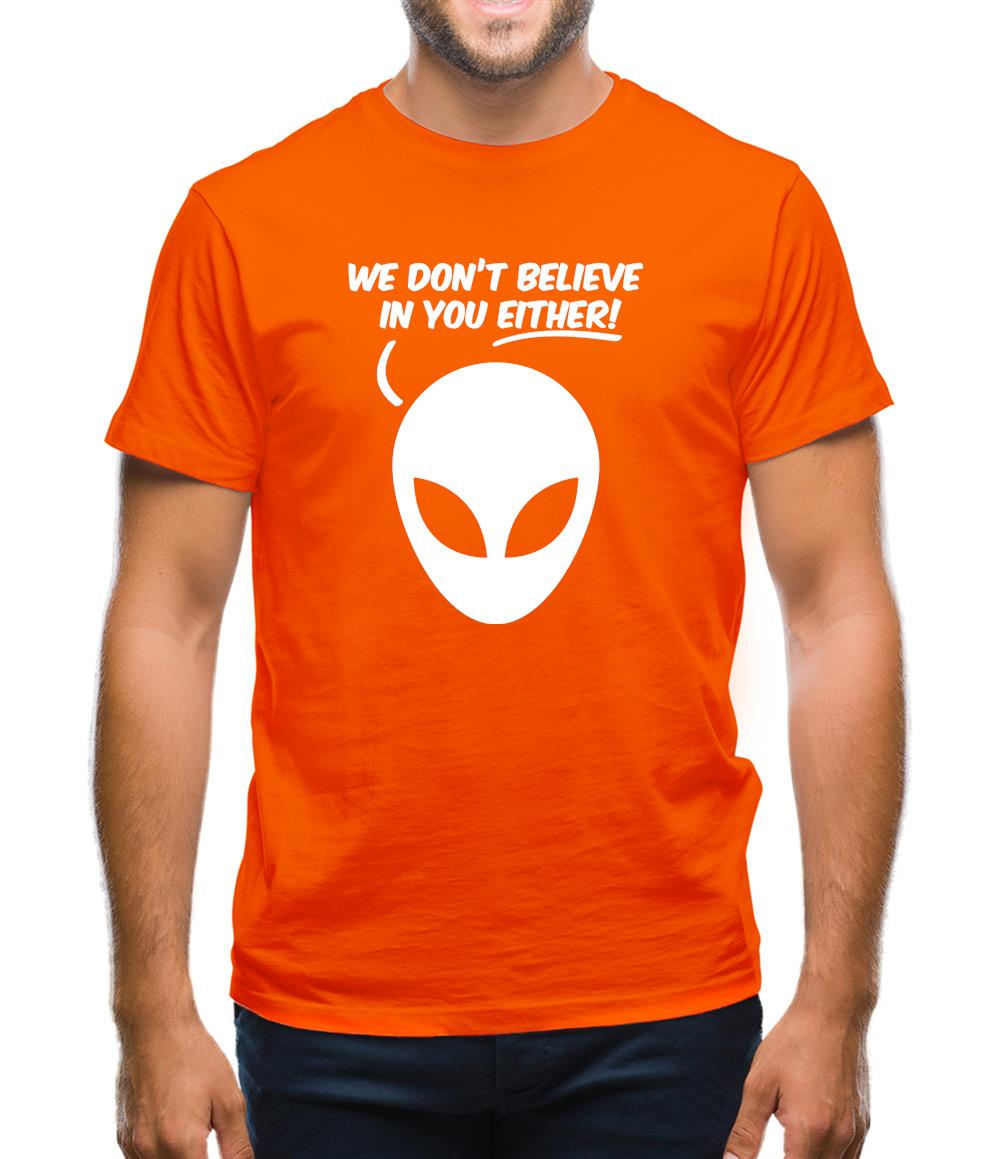 We Don't Believe In You Either! Mens T-Shirt