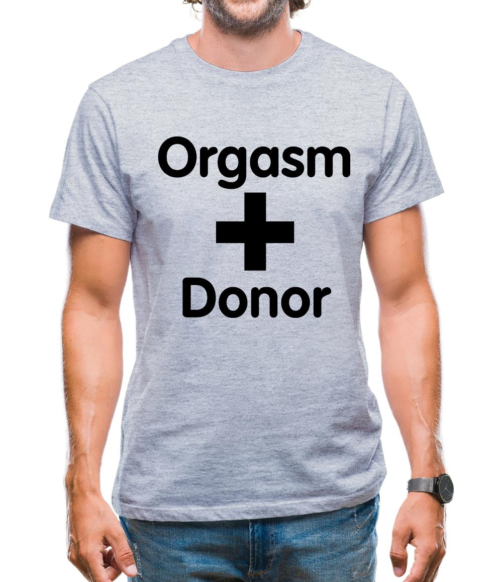 Orgasm Donor Mens T-Shirt