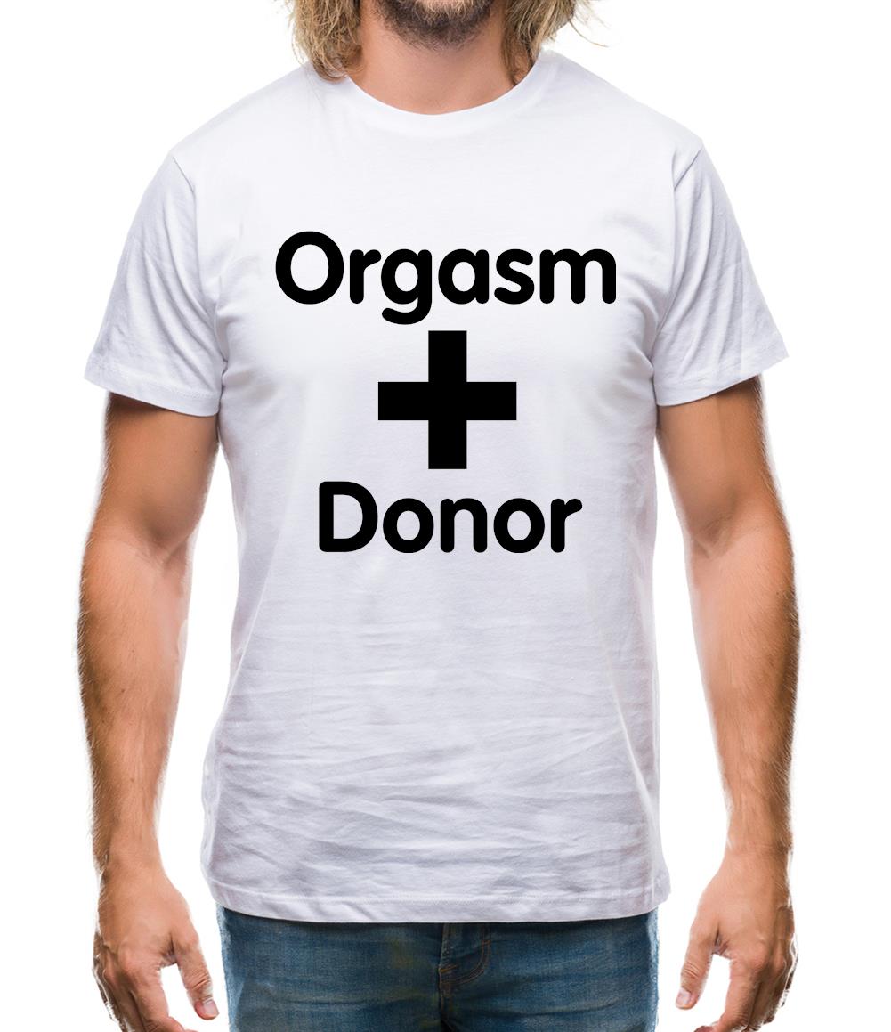 Orgasm Donor Mens T-Shirt