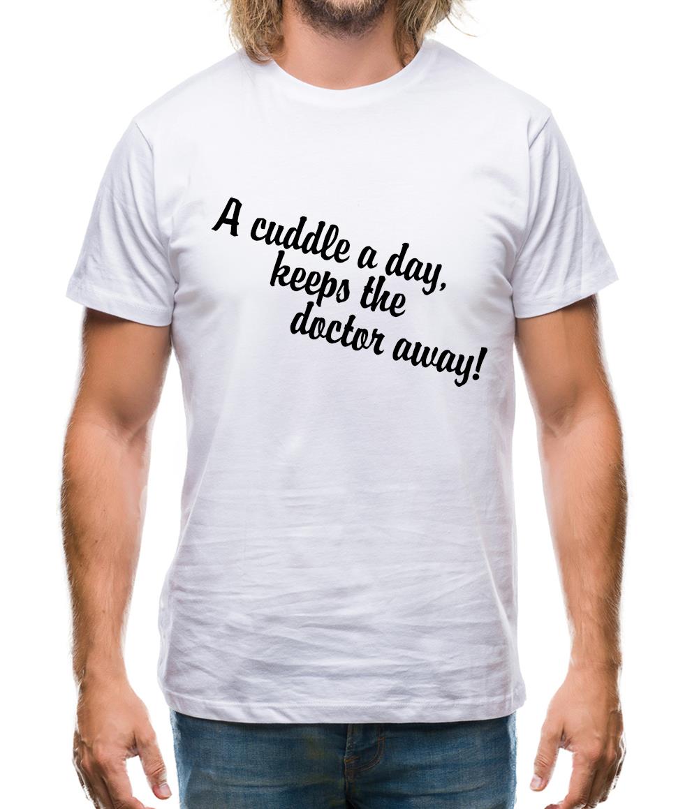 A cuddle a day keeps the doctor away Mens T-Shirt