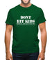 Don't Hit Kids..Seriously, they have guns now Mens T-Shirt