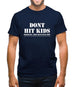 Don't Hit Kids..Seriously, they have guns now Mens T-Shirt