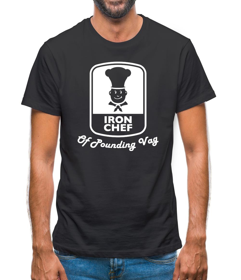 Iron Chef Of Pounding Vag Mens T-Shirt