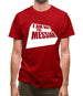 I Am Not The Messiah Mens T-Shirt