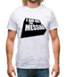 I Am Not The Messiah Mens T-Shirt