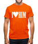 I Love Him Mens T-Shirt