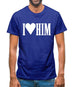 I Love Him Mens T-Shirt