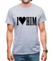 I Love Him Mens T-Shirt