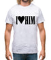 I Love Him Mens T-Shirt