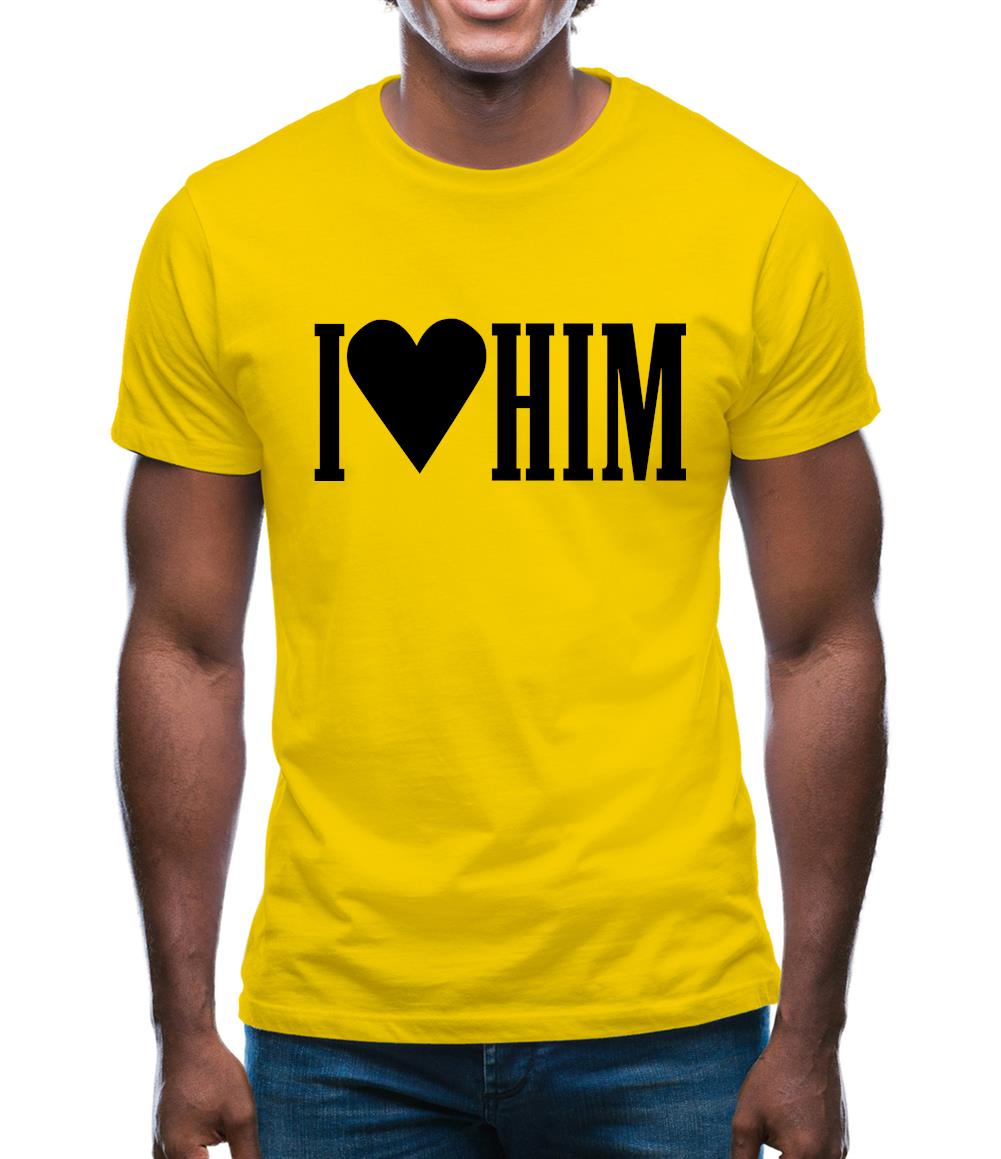 I Love Him Mens T-Shirt
