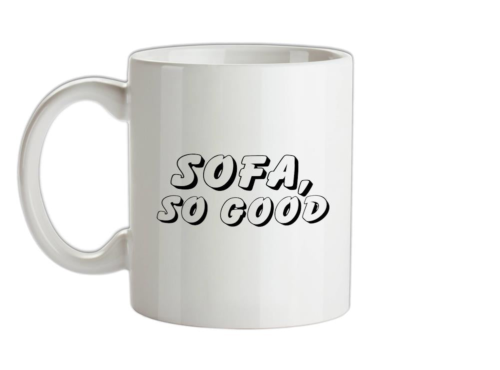 Sofa, So Good Ceramic Mug