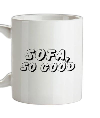 Sofa, So Good Ceramic Mug