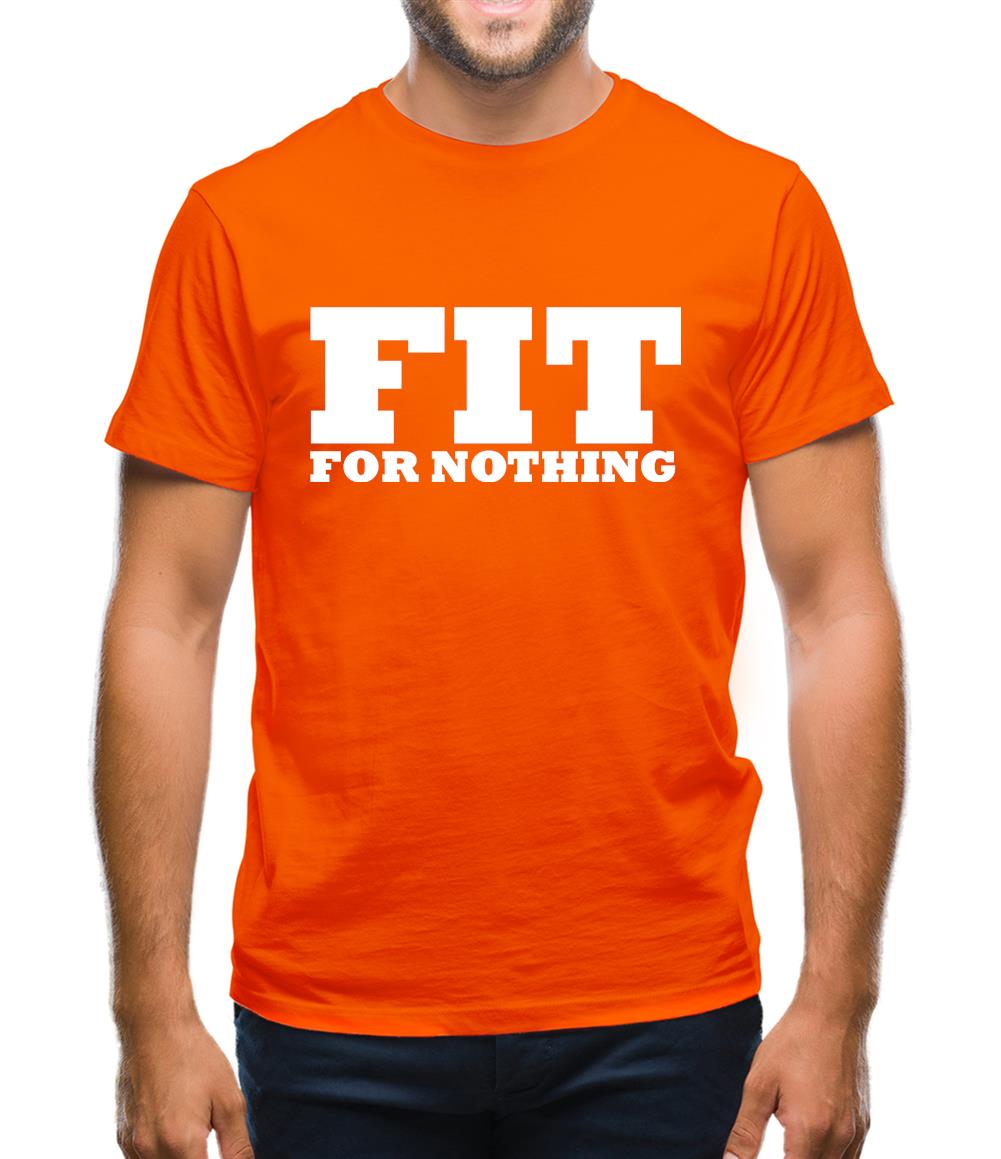 Fit for nothing Mens T-Shirt