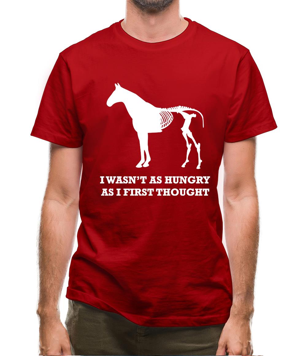 I Wasn't As Hungry As I First Thought Mens T-Shirt
