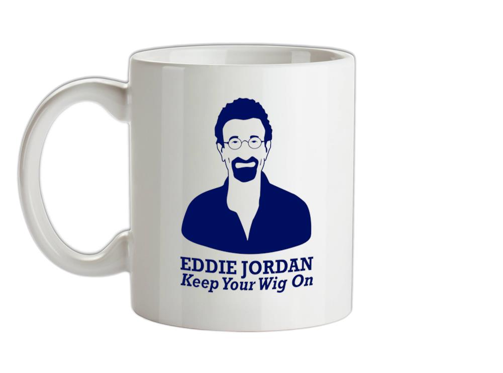 Eddie Jordan Keep Your Wig On Ceramic Mug