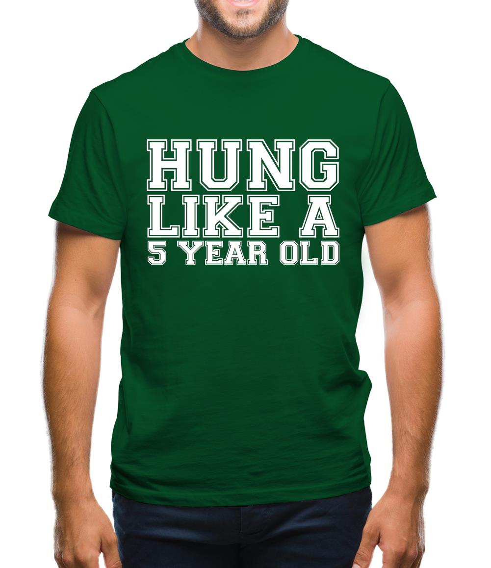 Hung Like a 5yr Old Mens T-Shirt