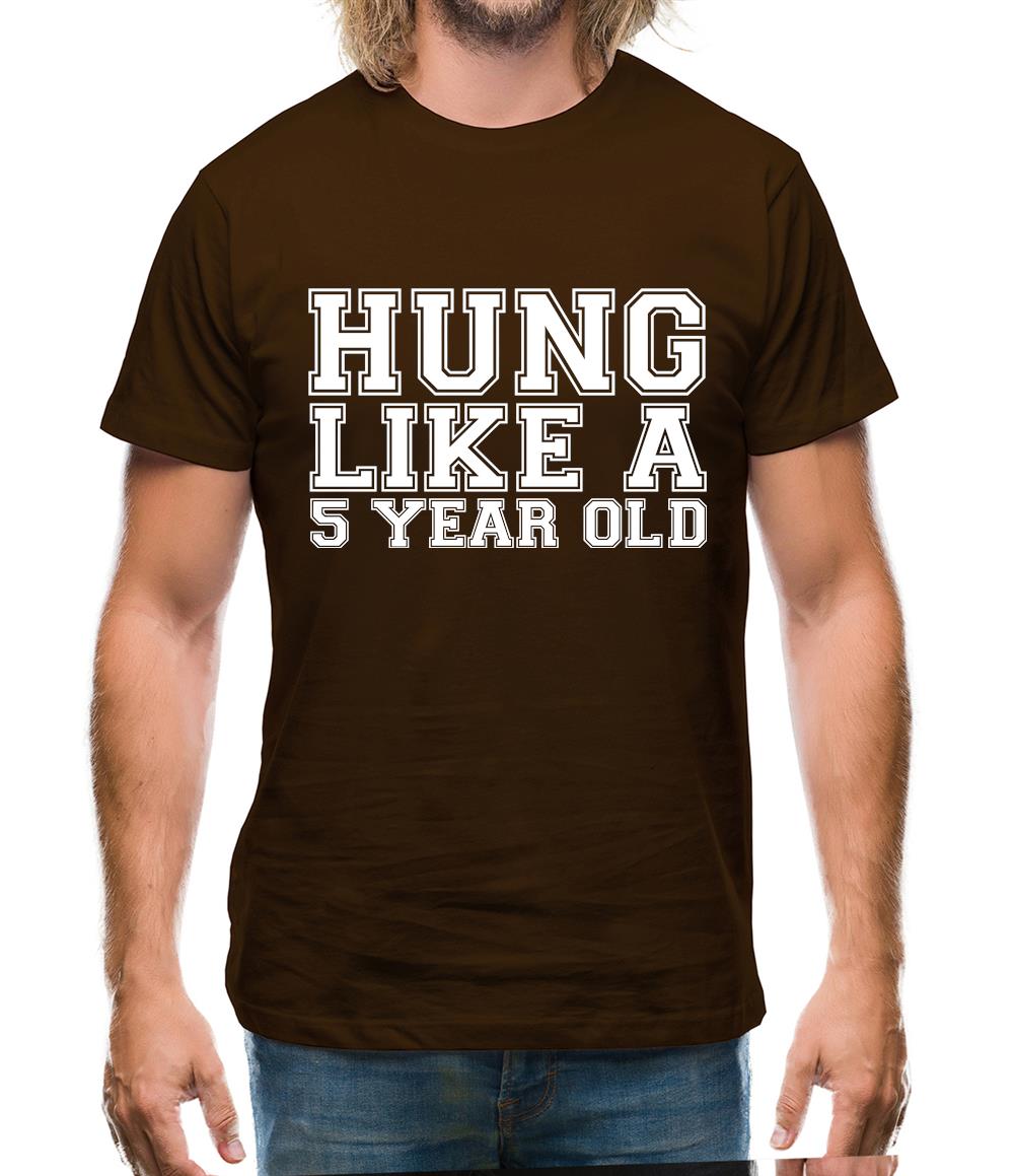 Hung Like a 5yr Old Mens T-Shirt