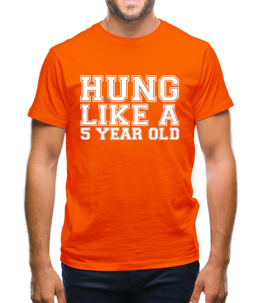 Hung Like a 5yr Old Mens T-Shirt