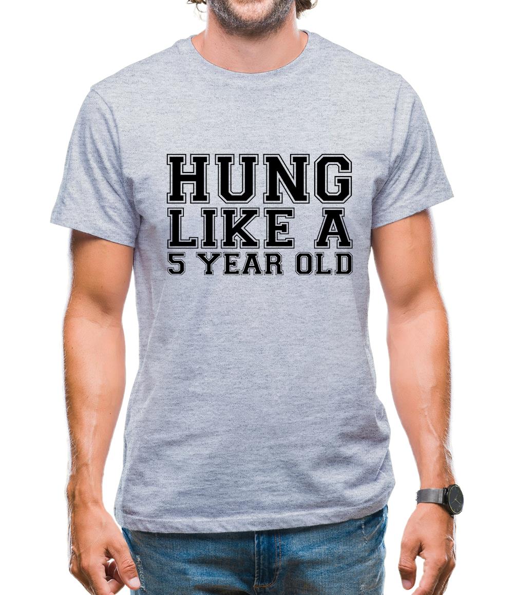 Hung Like a 5yr Old Mens T-Shirt