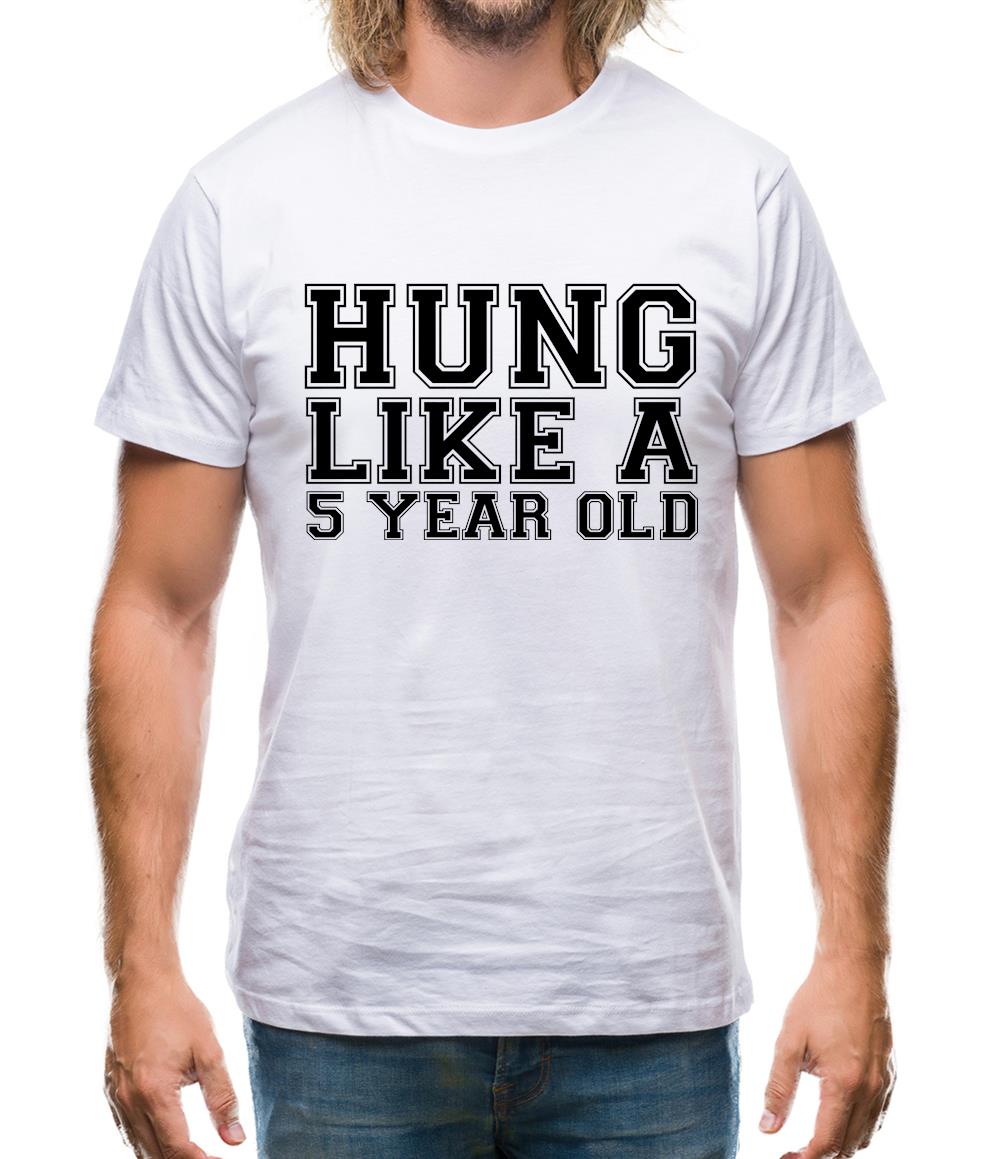 Hung Like a 5yr Old Mens T-Shirt