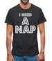 I need a Nap Mens T-Shirt