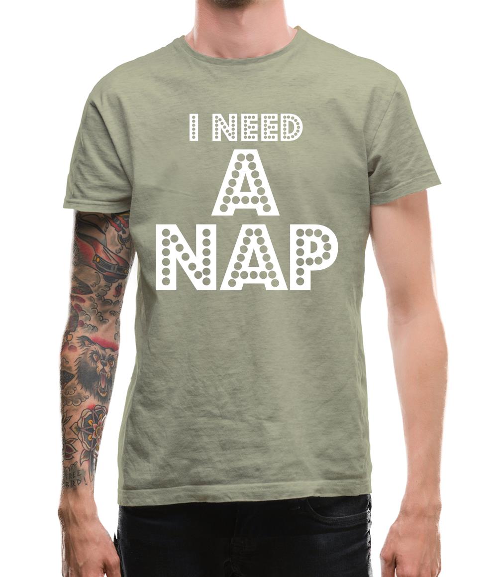 I need a Nap Mens T-Shirt