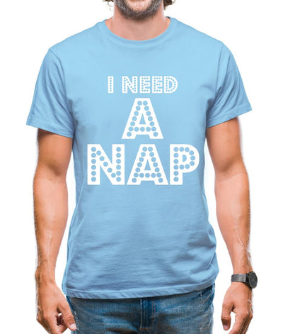 I need a Nap Mens T-Shirt