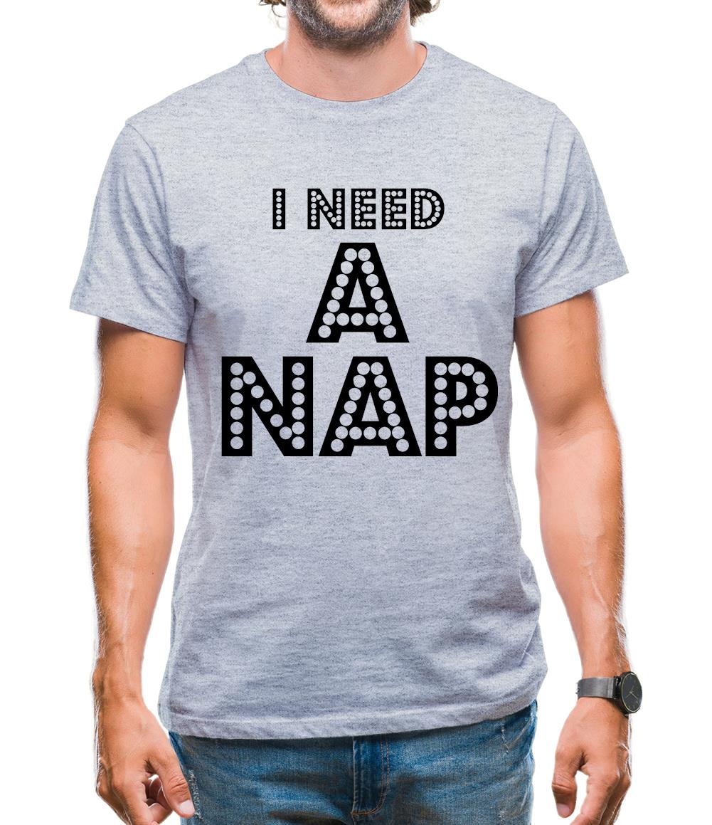I need a Nap Mens T-Shirt